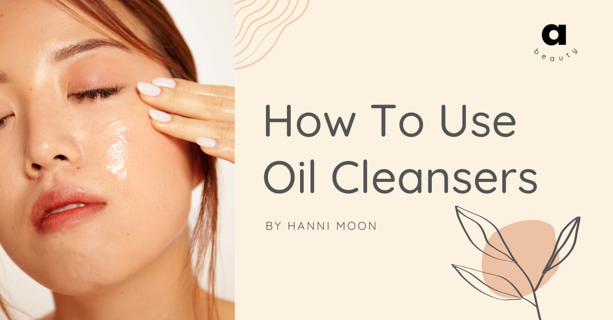 How to Use Oil Cleansers