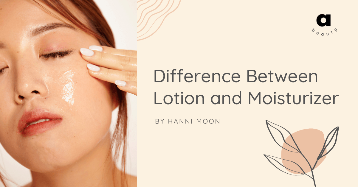 Difference Between Lotion and Moisturizer: Which is Best for Your Skin? - Arirang Beauty