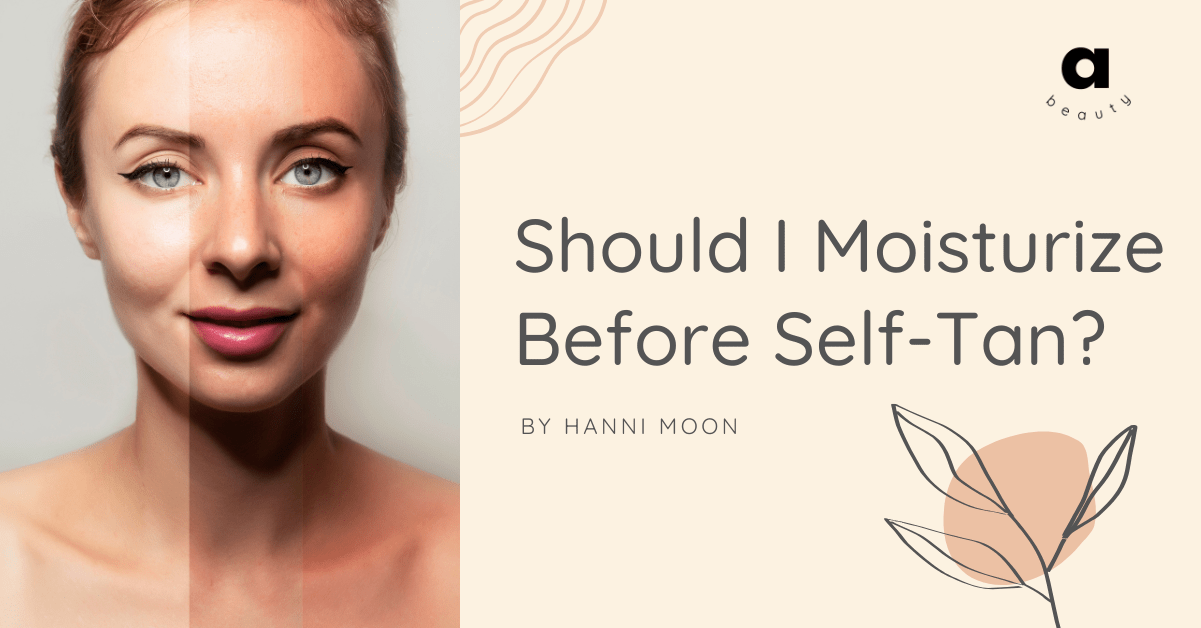Should I Moisturize Before Self-Tan? Essential Tips for a Natural Glow - Arirang Beauty